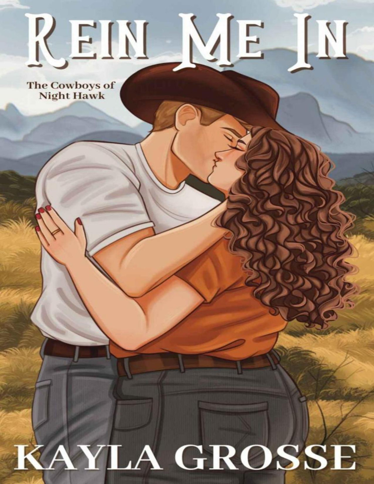 Rein Me In The Cowboys Of Night Hawk Kayla Grosse