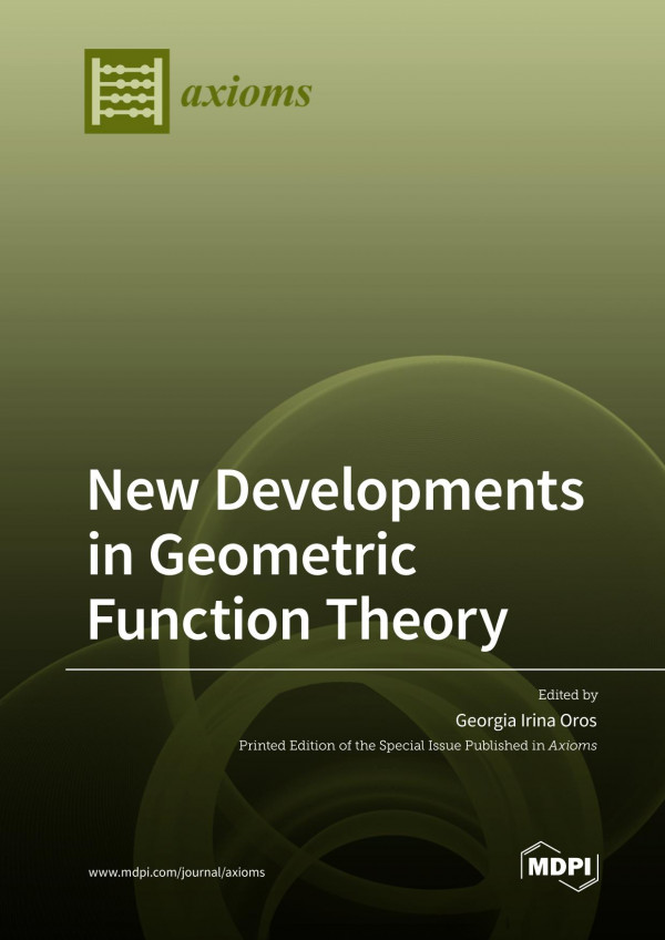New Developments In Geometric Function Theory First Edition Georgia Irina Oros