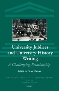University Jubilees And University History Writing A Challenging Relationship 1st Edition Pieter Dhondt