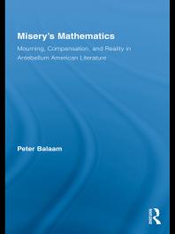 Miserys Mathematics Mourning Compensation And Reality In Antebellum American Literature 1st Edition Peter Balaam