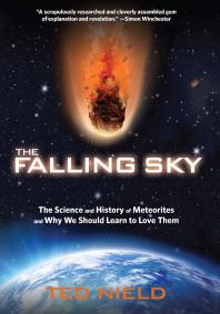 Falling Sky The Science And History Of Meteorites And Why We Should Learn To Love Them Ted Nield Granta Books
