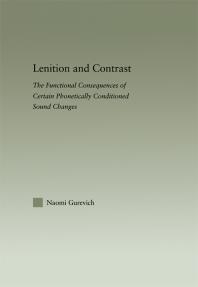 Lenition And Contrast The Functional Consequences Of Certain Phonetically Conditioned Sound Changes 1st Edition Naomi Gurevich