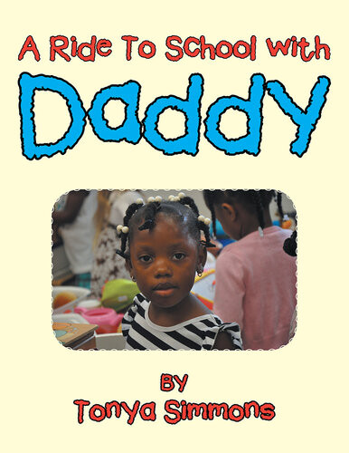 A Ride To School With Daddy Tonya Simmons