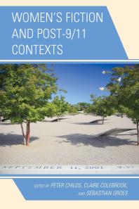 Womens Fiction And Post911 Contexts Peter Childs Corina Selejan Claire Colebrook Sebastian Groes Roberta Garrett Ruzy Suliza Hashim Emily Horton Kristine Miller Jago Morrison Anakarina Schneider