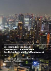 Proceedings Of The Second International Conference On Credit Analysis And Risk Management 1st Edition Simone Westerfeld Beatrix Wullschleger Pascal Gantenbein