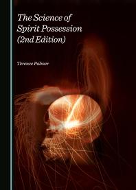 The Science Of Spirit Possession 2nd Edition 2nd Edition Terence Palmer