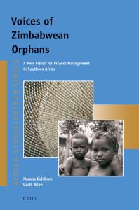 Voices Of Zimbabwean Orphans A New Vision For Project Management In Southern Africa 1st Edition Manasa Dzirikure Garth Allen