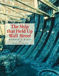 The Ship That Held Up Wall Street 1st Edition Warren Curtis Riess Sheli O Smith