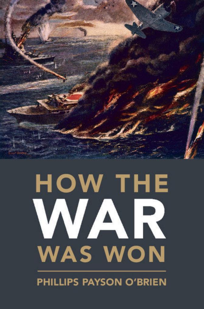 How The War Was Won Airsea Power And Allied Victory In World War Ii Phillips Payson Obrien