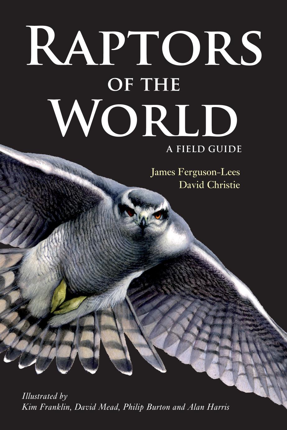 Raptors Of The World Afield Guide James Fergusonlees And David A Christie