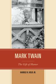 Mark Twain The Gift Of Humor Jr Harold H Kolb
