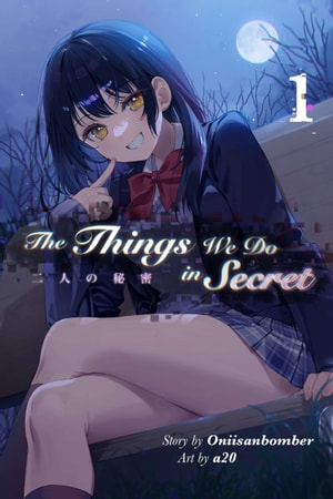 The Things We Do In Secret Light Novel Volume 1 Oniisanbomber