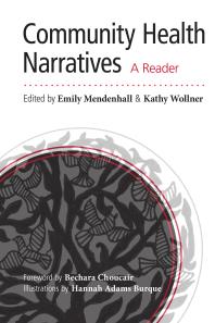 Community Health Narratives A Reader 1st Edition Emily Mendenhall Kathy Wollner Bechara Choucair Hannah Adams Burque