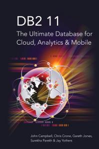Db2 11 The Ultimate Database For Cloud Analytics Mobile John Campbell Chris Crone Chris Crone Gareth Jones Gareth Jones Surekha Parekh Jay Yothers Jay Yothers
