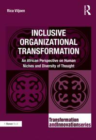 Inclusive Organizational Transformation An African Perspective On Human Niches And Diversity Of Thought 1st Edition Rica Viljoen Professor Ronnie Lessem Dr Alexander Schieffer