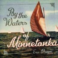 By The Waters Of Minnetonka 1st Edition Eric Dregni