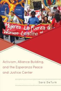 Activism Alliance Building And The Esperanza Peace And Justice Center Sara Deturk
