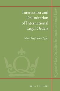 Interaction And Delimitation Of International Legal Orders 1st Edition Maria Fogdestam Agius