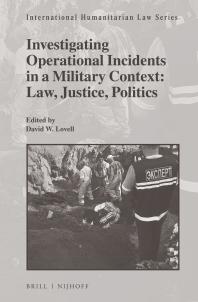 Investigating Operational Incidents In A Military Context Law Justice Politics 1st Edition David W Lovell