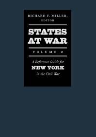 States At War Volume 2 A Reference Guide For New York In The Civil War Richard F Miller