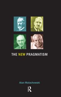 The New Pragmatism Alan Malachowski