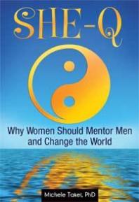 Sheq Why Women Should Mentor Men And Change The World Why Women Should Mentor Men And Change The World Michele L Takei