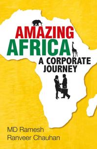 Amazing Africa A Corporate Journey 1st Edition M D Ramesh Ranveer Chauhan