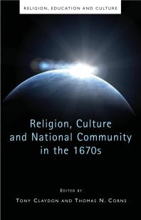 Religion Culture And National Community In The 1670s 1st Edition Tony Claydon Thomas N Corns