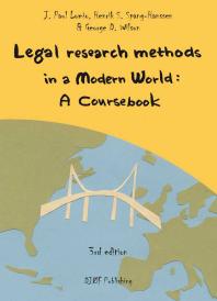 Legal Research Methods In A Modern World A Coursebook 3rd Edition J Paul Lomio Henrik Spanghanssen Henrik Spanghanssen
