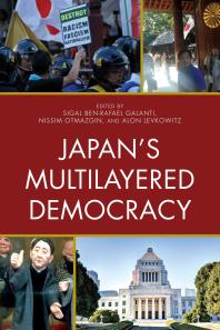 Japans Multilayered Democracy Sigal Benrafael Galanti Ayala Klemperermarkman Nissim Otmazgin Alon Levkowitz Lionel Babicz Wered Bensade Michal Daliotbul Eyal Benari Ofer Feldman Sigal Benrafael Galanti