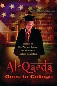 Alqaeda Goes To College Impact Of The War On Terror On American Higher Education James Ottavio Castagnera