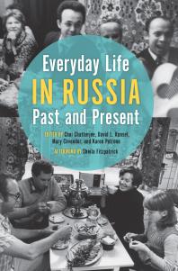 Everyday Life In Russia Past And Present Choi Chatterjee David L Ransel Mary Cavender Karen Petrone Sheila Fitzpatrick