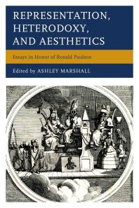 Representation Heterodoxy And Aesthetics Essays In Honor Of Ronald Paulson Ashley Marshall Claude Rawson John Barrell Ann Bermingham Robert Folkenflik Robert D Hume Michael Mckeon J Hillis Miller Mary Poovey William L Pressly