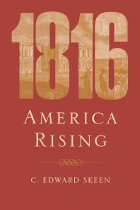 1816 America Rising 1st Edition C Edward Skeen