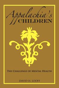 Appalachias Children The Challenge Of Mental Health 1st Edition David H Looff