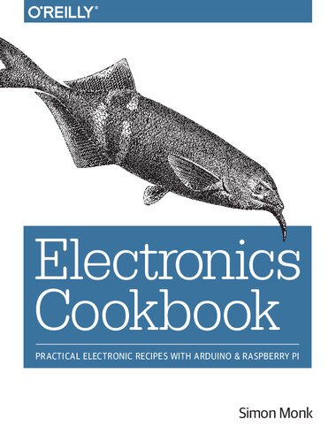 Electronics Cookbook Practical Electronic Recipes With Arduino Raspberry Pi Simon Monk