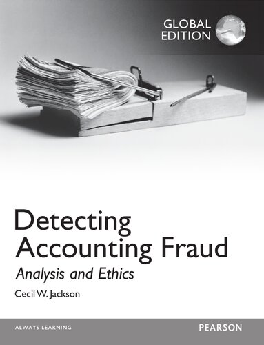 Detecting Accounting Fraud Analysis And Ethics Global Ed Cecil W Jackson
