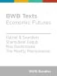 Bwb Texts Economic Futures 1st Edition Paul Dalziel Caroline Saunders Shamubeel Eaqub