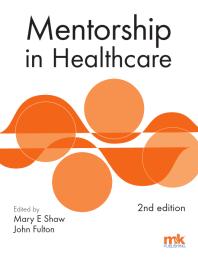 Mentorship In Healthcare 2nd Edition Mary E Shaw John Fulton