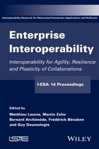 Enterprise Interoperability Interoperability For Agility Resilience And Plasticity Of Collaborations Iesa 14 Proceedings 1st Edition Matthieu Lauras Martin Zelm Bernard Archimde Drick Benaben Guy Doumeignts Bernard Archimde Drick Benaben Guy Doumeignts Frederick Benaben