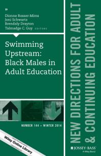 Swimming Upstream Black Males In Adult Education New Directions For Adult And Continuing Education Number 144 1st Edition Joni Schwartz Brendaly Drayton Talmadge C Guy Dionne Rossermims