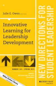 Innovative Learning For Leadership Development New Directions For Student Leadership Number 145 1st Edition Julie E Owen Julie E Owen