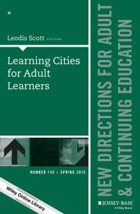 Learning Cities For Adult Learners New Directions For Adult And Continuing Education Number 145 1st Edition Leodis Scott