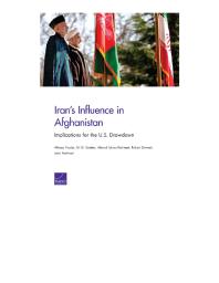 Irans Influence In Afghanistan Implications For The U S Drawdown 1st Edition Alireza Nader Ali G Scotten Ahmad Idrees Rahmani Robert Stewart Leila Mahnad