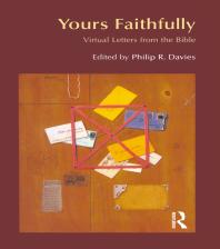 Yours Faithfully Virtual Letters From The Bible First Edition Philip R Davies