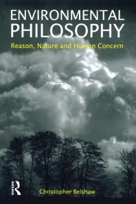 Environmental Philosophy Reason Nature And Human Concern Christopher Belshaw