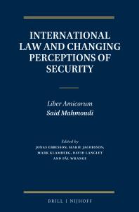 International Law And Changing Perceptions Of Security Liber Amicorum Said Mahmoudi 1st Edition Jonas Ebbesson Marie Jacobsson Mark Adam Klamberg David Langlet Pl Wrange