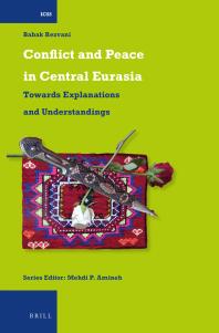 Conflict And Peace In Central Eurasia Towards Explanations And Understandings 1st Edition Babak Rezvani