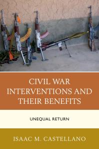 Civil War Interventions And Their Benefits Unequal Return Isaac M Castellano