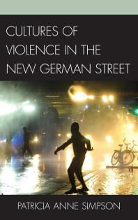 Cultures Of Violence In The New German Street Patricia Anne Simpson